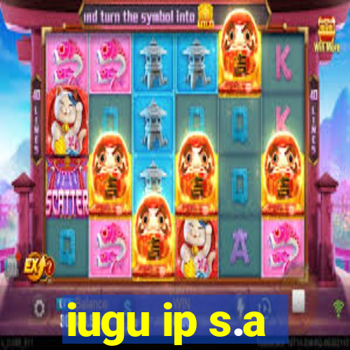 iugu ip s.a